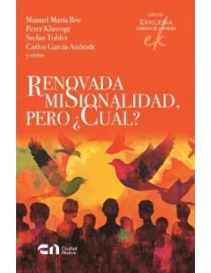 Renovada Misionalidad, Pero ¿Cuál?