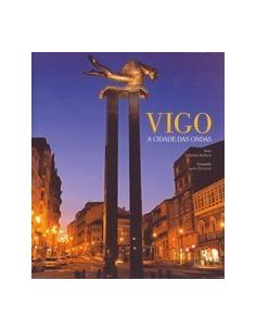 Vigo. A Cidade Das Ondas