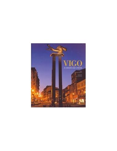 Vigo. A Cidade Das Ondas