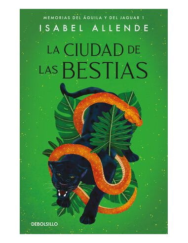 La Ciudad De Las Bestias (Memorias Del Águila Y Del Jaguar 1)