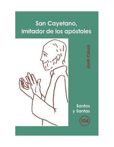 San Cayetano, Imitador De Los Apóstoles