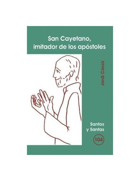 San Cayetano, Imitador De Los Apóstoles
