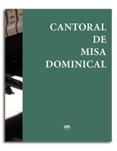 Cantoral De Misa Dominical (Letra Y Música)