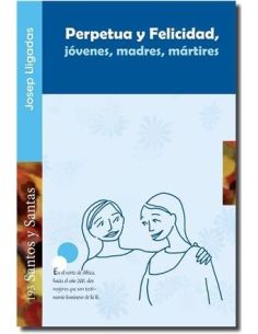 Perpetua Y Felicidad, Jóvenes, Madres, Mártires