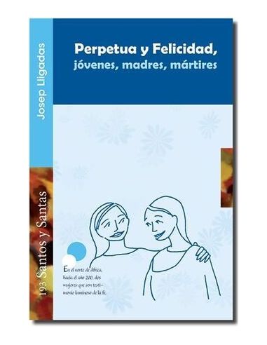 Perpetua Y Felicidad, Jóvenes, Madres, Mártires