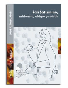 San Saturnino, Misionero, Obispo Y Mártir