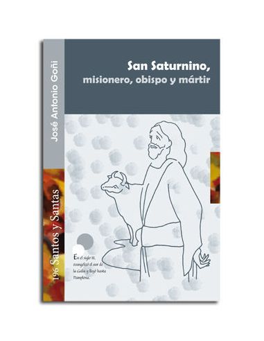 San Saturnino, Misionero, Obispo Y Mártir