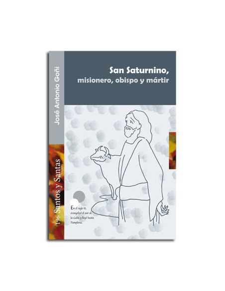 San Saturnino, Misionero, Obispo Y Mártir