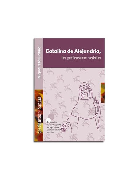 Catalina De Alejandria, La Princesa Sabia