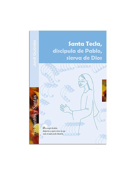 Santa Tecla, Discípula De Pablo, Sierva De Dios