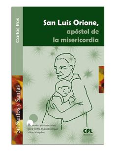 San Luis Orione, Apóstol De La Misericordia
