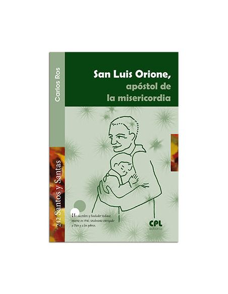 San Luis Orione, Apóstol De La Misericordia
