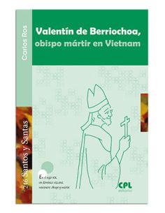 Valentín De Berriochoa, Obispo Mártir En Vietnam