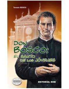 Don Bosco, El Santo De Los Jóvenes