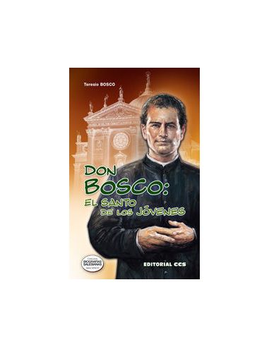Don Bosco, El Santo De Los Jóvenes
