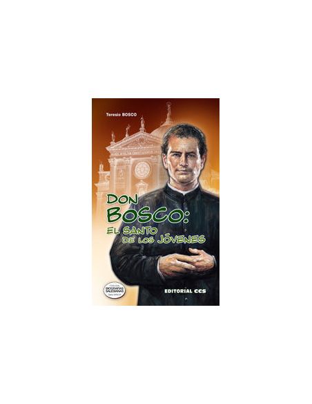 Don Bosco, El Santo De Los Jóvenes
