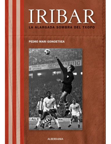 Iribar. La Alargada Sombra Del Txopo
