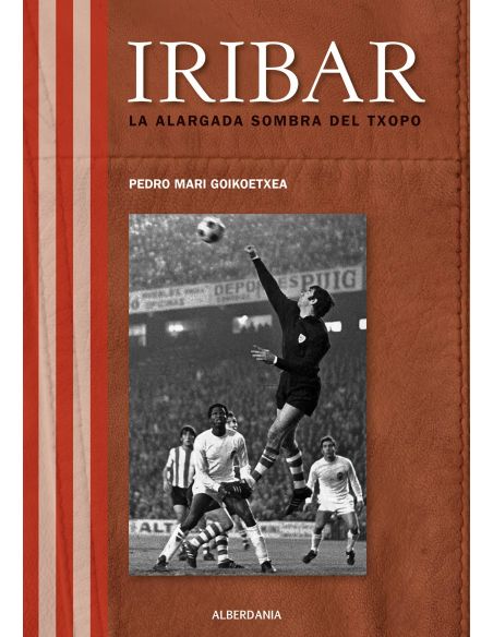 Iribar. La Alargada Sombra Del Txopo