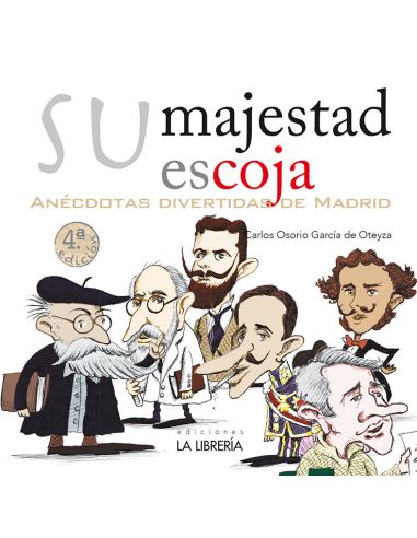 Su Majestad Escoja. Anécdotas Divertidas De Madrid