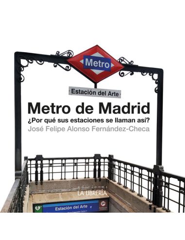 Metro De Madrid. ¿Por Qué Sus Estaciones Se Llaman Así?
