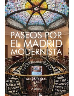 Paseos Por El Madrid Modernista