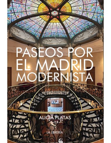Paseos Por El Madrid Modernista