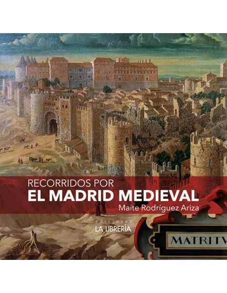 Recorridos Por El Madrid Medieval