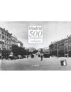 Madrid 500 Fotografías Antiguas