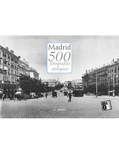 Madrid 500 Fotografías Antiguas