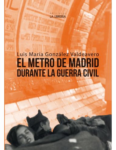 El Metro De Madrid Durante La Guerra Civil