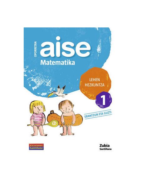Oporretan Aise Matematika Lehen Hezkuntza 1 Vacaciones Santillana