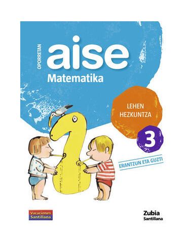 Oporretan Aise Matematika Lehen Hezkuntza 3 Vacaciones Santillana