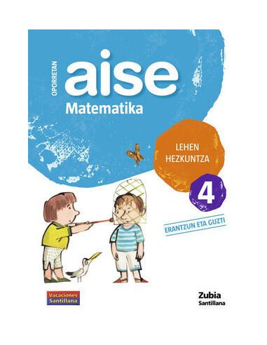 Oporretan Aise Matematika Lehen Hezkuntza 4 Vacaciones Santillana