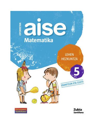 Oporretan Aise Matematika Lehen Hezkuntza 5 Vacaciones Santillana