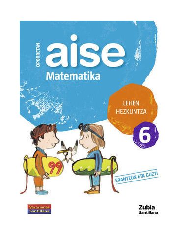 Oporretan Aise Matematika Lehen Hezkuntza 6 Vacaciones Santillana