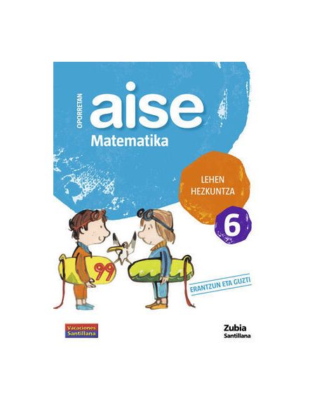 Oporretan Aise Matematika Lehen Hezkuntza 6 Vacaciones Santillana