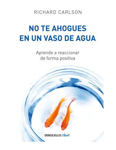 No Te Ahogues En Un Vaso De Agua