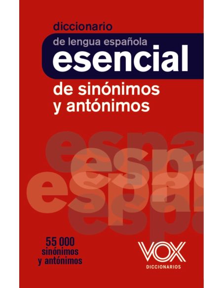 Diccionario Esencial De Sinónimos Y Antónimos