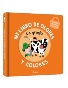 Mi Libro De Olores Y Colores. La Granja