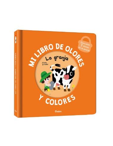 Mi Libro De Olores Y Colores. La Granja