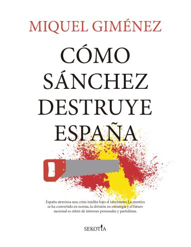 Cómo Sánchez Destruye España