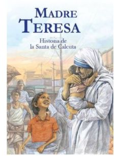 Madre Teresa, Historia De La Santa De Calcuta.