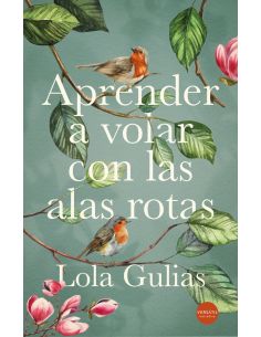 Aprender A Volar Con Las Alas Rotas