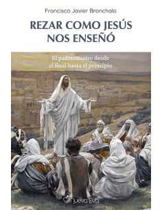 Rezar Como Jesús Nos Enseñó