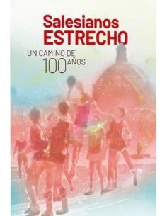 Salesianos Estrecho "Un Camino De 100 Años"
