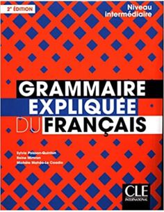 Grammaire expliquee du français - intermediaire