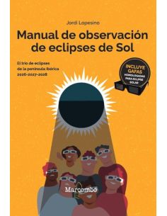 Manual de observacion de eclipses de sol - el trio de eclipses de la peninsula iberica 2026-2027-2028
