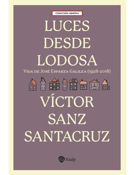 Luces desde lodosa - vida de jose esparza galilea (1928-2018)