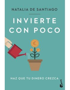 Invierte con poco - haz que tu dinero crezca