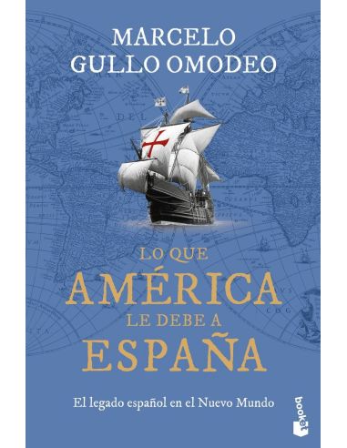 Lo que america le debe a españa - el legado español en el nuevo mundo